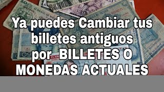 Ya puedes Cambiar tus Billetes Antiguos Por Billetes o Monedas Actuales  billetes de Mexico [upl. by Shoifet]