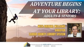 Adventure Begins at Your Library Adults amp Seniors  SLP 2024 with Brianna Williams [upl. by Valentino]