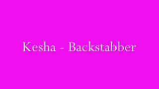 Kesha  Backstabber  Lyrics in Desciption [upl. by Hevak370]