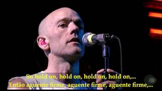 Everybody Hurts Hold On  REM subtitles englsh and portuguese [upl. by Barnebas]