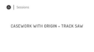 Session 37 – English Casework with Origin  Track Saw [upl. by Philcox]