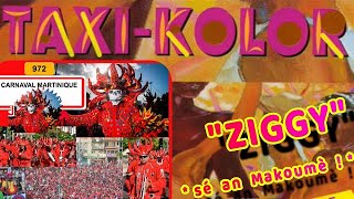 ♬ TAXIKOLOR Martinique quotZiggyquot✰Ambiance carnaval Martiniquais✰ [upl. by Nodyl754]