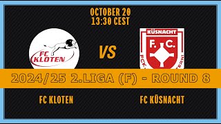 202425 FRAUEN 2 LIGA RUNDE 8 FC Kloten FC Küsnacht [upl. by Idyak562]