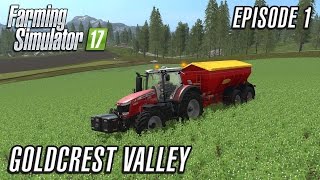 Lets Play Farming Simulator 2017  Goldcrest Valley  Episode 1 [upl. by Rehctaht]