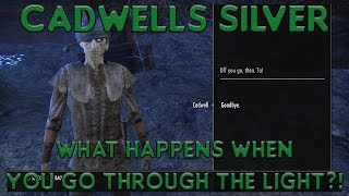 ESO Cadwells Silver What happens when i go through the light Do i lose all my stuff [upl. by Haym]