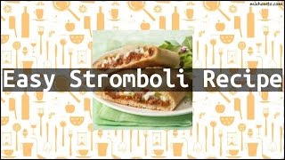 Recipe Easy Stromboli Recipe [upl. by Eltotsira847]