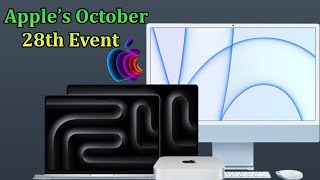 Apple’s October 28th Event Mac Powerhouses M4 Tech and So Much More [upl. by Wilkens798]