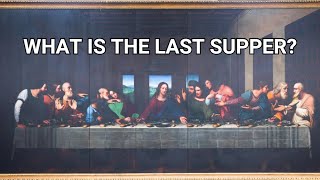 Why The Last Supper is Important [upl. by Oidacra]