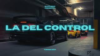 LA DEL CONTROL  ELOY   TURREO EDIT   BAUTI RMX [upl. by Paske]