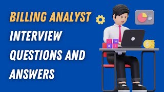 Billing Analyst Interview Questions And Answers [upl. by Catie618]