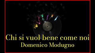 Domenico Modugno  Chi si vuol bene come noi Lyrics Karaoke [upl. by Nevada]