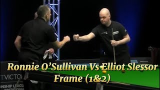 Championship League Snooker Ronnie O’Sullivan Vs Elliot Slessor in Frame 1amp2 [upl. by Eob]