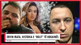 Ervin Mata historia e quotbolitquot të kokainës hasmëria me Martinajn dhe dashuria e Elvanës [upl. by Ynaffad321]