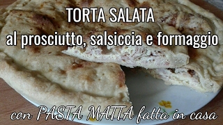 TORTA SALATA CON PASTA MATTA FATTA IN CASA  deliziosa [upl. by Borman]