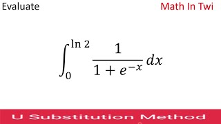 How to evaluate integral 11ex dx with u sub [upl. by Nora960]