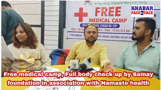 Free medical camp Full body check up by Samay foundation in association with Namaste health [upl. by Hakceber]