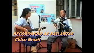 RECORDANDO AS BAILANTAS CHICO BRASIL [upl. by Berkman463]