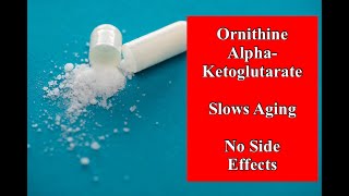 Ornithine AlphaKetoglutarate  Slows Aging and No SideEffects [upl. by Noyek]