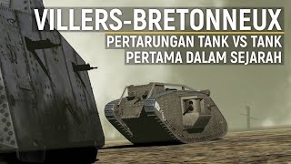 VILLERSBRETONNEUX Duel Tank vs Tank yang Pertama Dalam Sejarah [upl. by Atilegna]