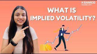 Implied Volatility  What is Implied Volatility  Implied Volatility Explained  Samco Securities [upl. by Gustavo987]