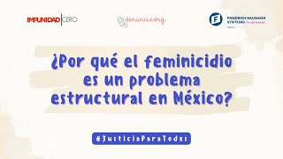 ¿Por qué el feminicidio es un problema estructural en México [upl. by Gent]