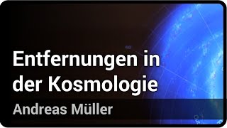 Entfernungen im expandierenden Universum  Andreas Müller [upl. by Solrac]