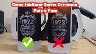 Como sublimar jarra o tarro cervecero esmerilado paso a paso [upl. by Nyltiak371]