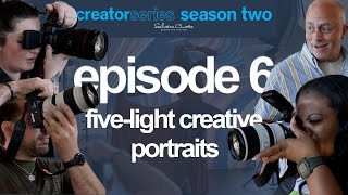 Creator Series Season 2  Episode 6 5 Light Creative Portraits [upl. by Notsob]