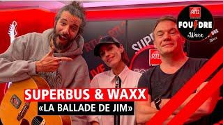 Superbus et Waxx interprètent quotLa ballade de Jimquot en live dans Foudre [upl. by Rolanda67]