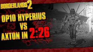 Borderlands 2  OP10 Hyperius vs Axton Speed Kill In 226 [upl. by Noivad]