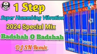 Badshah O Badshah 2024 Special super humbling vibration Bass Mix DJSNRemixpq5ki [upl. by Melinda]