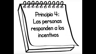 Principio 4 Las personas responden a los incentivos [upl. by Tia]