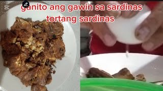 Ganito ang gawin sa sardinas tortang sardinasEstinor harm mix vlog [upl. by Filahk]