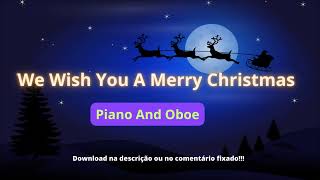 We Wish You A Marry Christmas Piano And Oboe [upl. by Garrick]