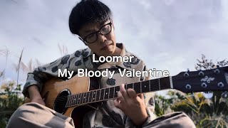 Loomer  My Bloody Valentinecover [upl. by Tremayne812]