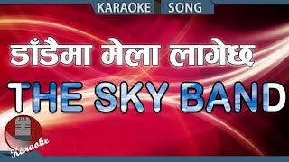 Dandaima Mela Lagechha  The Sky Band  Nepali Karaoke [upl. by Andros]