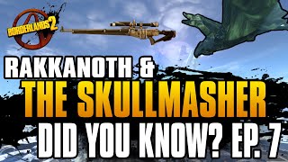 Borderlands 2  Rakkanoth amp The Skullmasher  Did you know Ep 7 [upl. by Chun]