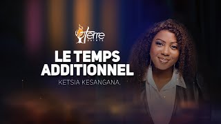 LE TEMPS ADDITIONNEL  KETSIA KESANGANA [upl. by Edbert]