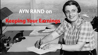 Ayn Rand on Keeping Your Earnings [upl. by Neibaf946]