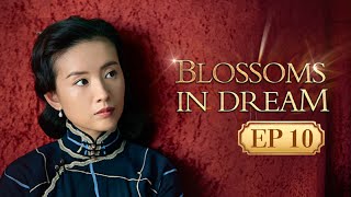 【Multi Sub】🌹Blossoms In Dream🌹EP10 Shanghai Women’s Struggle and Fate dongjie zhangjiayi wanglin [upl. by Furmark]