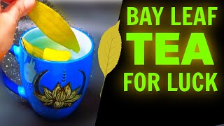 🍃 BAY LEAF TEA FOR LUCK AND OPEN YOUR ROADS HOW TO USE BAY LEAVES TO MANIFEST FAST 🍃 [upl. by Ivel]