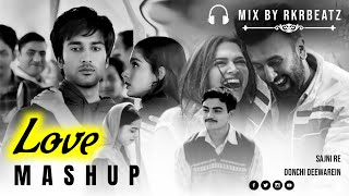 Love Mashup Song  Sajni Re X Oonchi Onchi Deewarein  mix Song [upl. by Hecht]