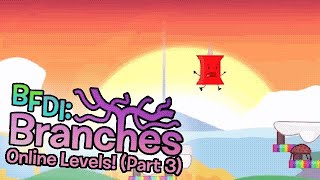 Playing BFDI Branches  Online Levels Part 3 [upl. by Dorman]