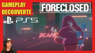 FORECLOSED PS5  GAMEPLAY DECOUVERTE [upl. by Pavel930]