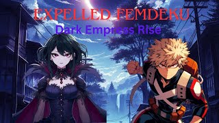 Expelled FemDeku Dark Empress Rise Ep 4 Challange [upl. by Notelrahc]