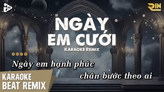 Ngày Em Cưới Karaoke Remix  Nguyễn Vỹ  Beat Chuẩn Remix Dễ Hát Hot Tiktok [upl. by Korey]