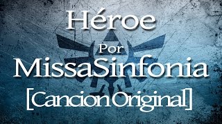 Héroe  MissaSinfonia Canción Original Basada en Zelda [upl. by Anyer]