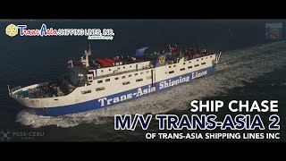 SHIP CHASE  MV TransAsia 2 of TransAsia Shipping Lines Inc [upl. by Attenwad458]