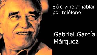 quotSólo vine a hablar por teléfonoquot de Gabriel García Márquez  por Alejandro Apo [upl. by Rich]