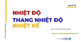 Nhiệt độ Thang nhiệt độ Nhiệt kế Vật lí 12 [upl. by Drogin]